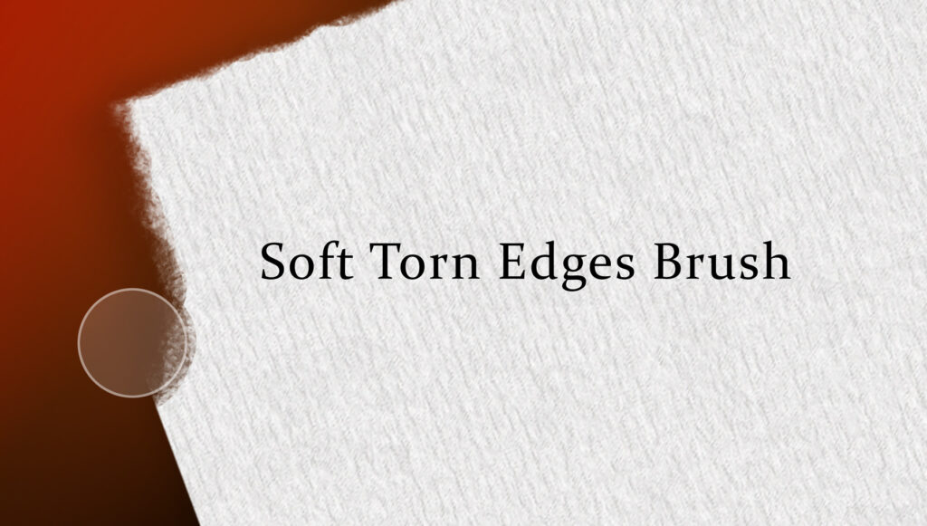 Digital paper texture - A piece of white paper with a soft, torn upper left edge lies over a red-brown background. The text "Soft Torn Edges Brush" is centred on the paper in black font. A faint circular brush mark is on the left side.